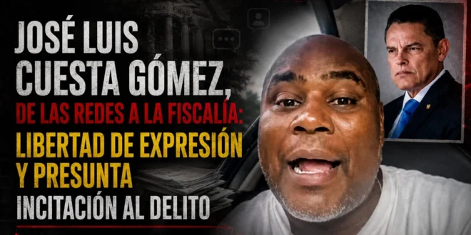 José Luis Cuesta Gómez, de las redes a la Fiscalía: libertad de expresión y presunta incitación al delito