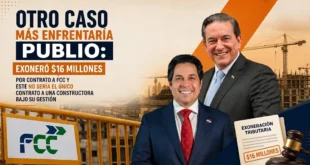 Otro caso más enfrentaría Publio: exoneró $16 millones por contrato a FCC y este no sería el único contrato a una constructora bajo su gestión