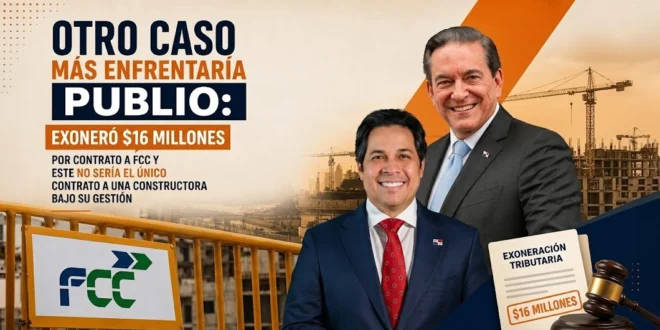 Otro caso más enfrentaría Publio: exoneró $16 millones por contrato a FCC y este no sería el único contrato a una constructora bajo su gestión